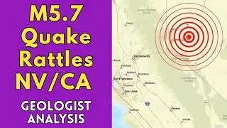M5.7 Earthquake Hits Western Nevada - WHY?  Geologist Analysis
