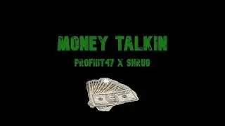 Money Talkin - Profiiit47 x Shrug (Official-Audio)