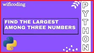 find the largest among three numbers in python | python program
