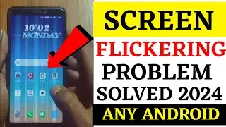 Screen Flickering Display Problem in any android phone 2024 Solve | Screen Flickering Problem Solved