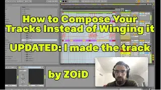 How To Compose Your Tracks Instead of Winging It - UPDATE! I Made The Track...