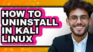 How to Uninstall in Kali Linux - Easy Guide