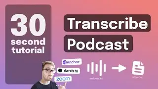 How to Transcribe a Podcast Online | In Under 30 Seconds | 