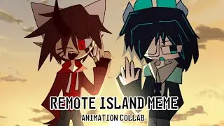 Remote island meme / Collab with @velixdadragonboy_offical / Animation [oc]