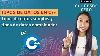 4. Tipos de datos y diferencias entre cada una de ellas en C++