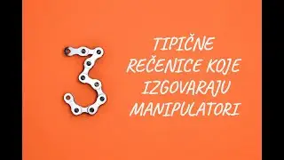 3 tipične rečenice manipulatora / dr. sc. Elvira Mlivić (Filaks)
