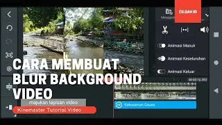 Cara Membuat Blur Background Video - Kinemaster Tutorial