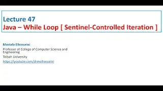 Lecture 47 Java | Loop [ While Loop - Sentinel Controlled Iterations ] بالعربي