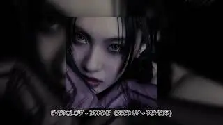 everglow - zombie (speed up + reverb)