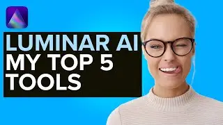 Luminar AI TOP 5 Tools