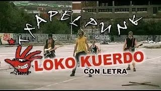 TXAPELPUNK - Loko Kuerdo (con letra)