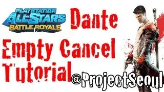PlayStation All-Stars Battle Royale / PSASBR: Dante Empty Cancel Tutorial Video + 200AP Combo