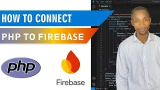Connecting PHP to Firebase: A Step-by-Step Guide