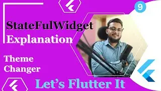 StateFulWidget Explanation and ThemeData() || Lets Flutter It -9