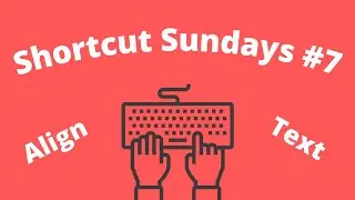 Align Text (Left, Right, Center, Justify) | Shortcut Sundays #7