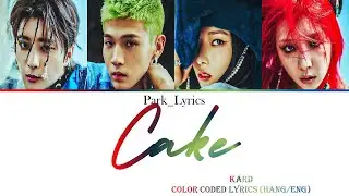 K.A.R.D 'Cake' Color Coded Lyrics (Hang/Eng)