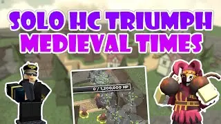 Solo Hardcore Triumph on Medieval Times / Tower Defense Simulator