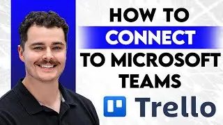 How To Connect Trello To Microsoft Teams [2026 Guide]