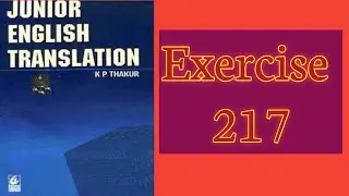 Junior English translation K P thakur Exercise 217