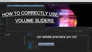 HOW TO CORRECTLY ADJUST VOLUME ON ADOBE PREMIER PRO (easy)