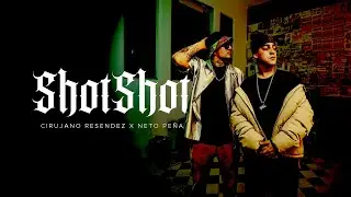 Cirujano Resendez x Neto Peña - Shot Shot