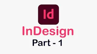 InDesign Course for beginner  - InDesign Bangla tutorials - Part -1