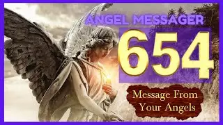 🎯Angel Number 654 Meaning🔥connect with your angels and guides✔️