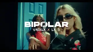 @VarelaOficial x La S - Bipolar (Video Oficial)