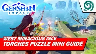 【GENSHIN IMPACT】West Minacious Isle Torches Puzzle Mini Guide