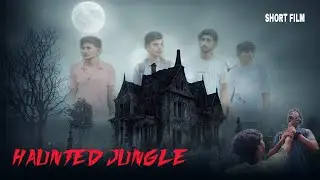 HAUNTED JUNGLE | SHORT FILM | HORROR | RJS | KB | HERRY |