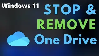 Remove OneDrive Completely Windows 11 - Stop OneDrive Windows 11