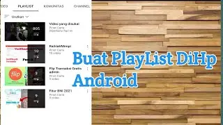 Cara Membuat Playlist Youtube dengan HP