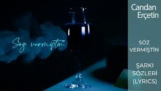 Candan Erçetin - Söz Vermiştin (Lyrics | Şarkı Sözleri)
