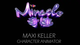 Maxi Keller - Miracle - Animation Reel 2021