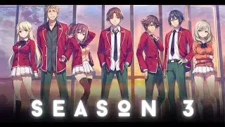 Classroom of the Elite ¨Season 3¨ ED 3 Full「Konse Daikakumei」