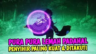 PURA PURA LEMAH DEMI MENYEMBUNYIKAN KEKUATANNYA‼️ | ALUR CERITA ANIME TENSEI KENJA NO ISEKAI LIFE