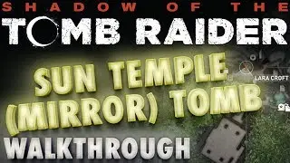 Shadow of the Tomb Raider Challenge Tomb: Hidden City 