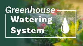 Greenhouse Watering System