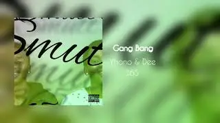 Yhono & Dee - Gang Bang (Official Audio)