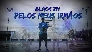 Black Zn - Pelos Meus Irmãos (Prod. DaNort)