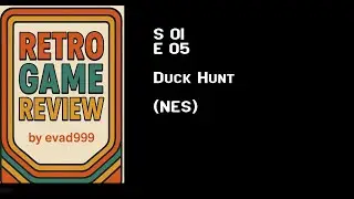 Retro Game Review 005: Duck Hunt for  NES