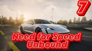 ➤ NEED FOR SPEED UNBOUND ➤ СЕРИЯ 7  ➤