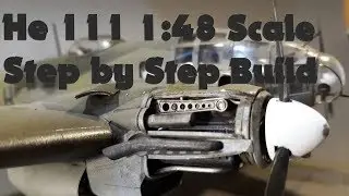 Heinkel He 111 1:48 scale Step by Step build