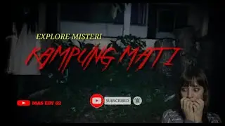 EXPLORE MISTERI KAMPUNG MATI ,VIEW MALAM