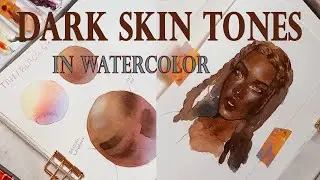 DARK SKIN TONES IN WATERCOLOR - How To Paint Darker Skintones In Watercolor Realistically (my way)