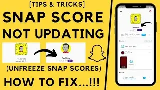 Snapchat Score Not Updating - How To Fix...!! (iPhone & Android)