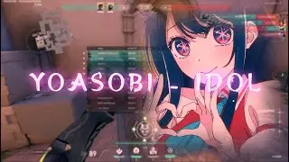 YOASOBI「アイドル」| Valorant Montage
