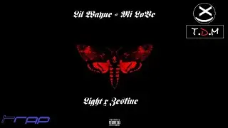 Lil Wayne - Mi LoVe (Light x Zeskine)