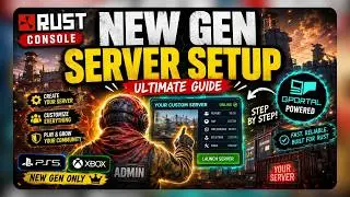 Ultimate New Gen Custom Server Setup Guide 🛢 Rust Console 🎮 PS5, XBOX | G Portal 2026 Updates