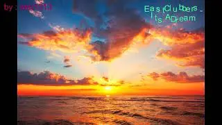 East Clubbers - It's a dream 1 hours loop
